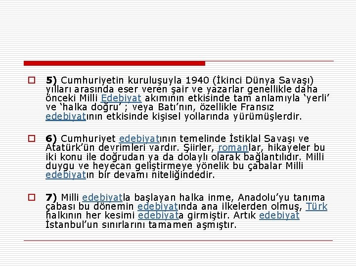 o 5) Cumhuriyetin kuruluşuyla 1940 (İkinci Dünya Savaşı) yılları arasında eser veren şair ve