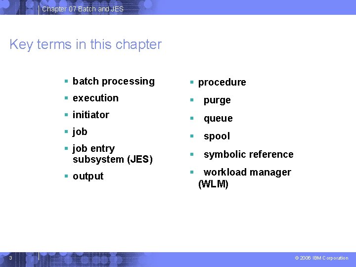 Chapter 07 Batch and JES Key terms in this chapter 3 batch processing procedure Chapter 07 Batch and JES Key terms in this chapter 3 batch processing procedure