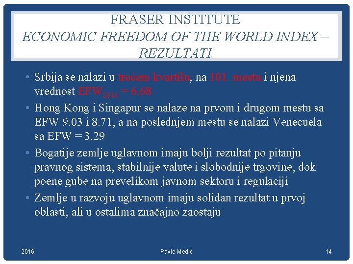 FRASER INSTITUTE ECONOMIC FREEDOM OF THE WORLD INDEX – REZULTATI • Srbija se nalazi