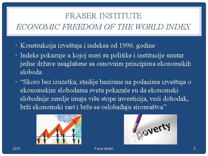 FRASER INSTITUTE ECONOMIC FREEDOM OF THE WORLD INDEX • Konstrukcija izveštaja i indeksa od