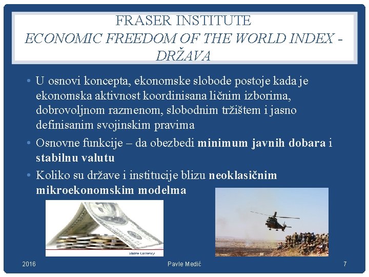 FRASER INSTITUTE ECONOMIC FREEDOM OF THE WORLD INDEX DRŽAVA • U osnovi koncepta, ekonomske
