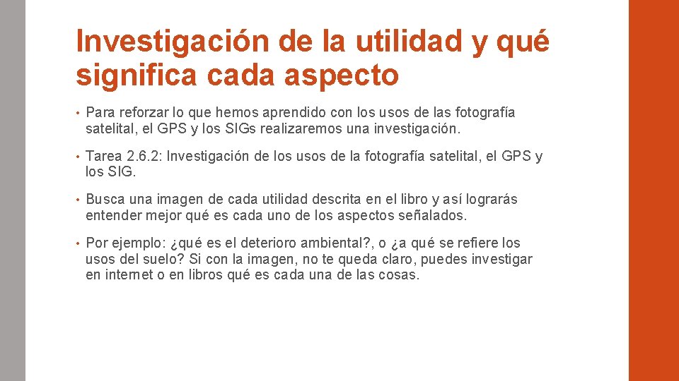 Investigación de la utilidad y qué significa cada aspecto • Para reforzar lo que