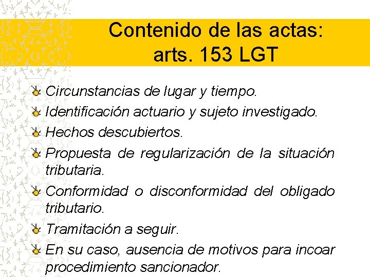 Contenido de las actas: arts. 153 LGT Circunstancias de lugar y tiempo. Identificación actuario