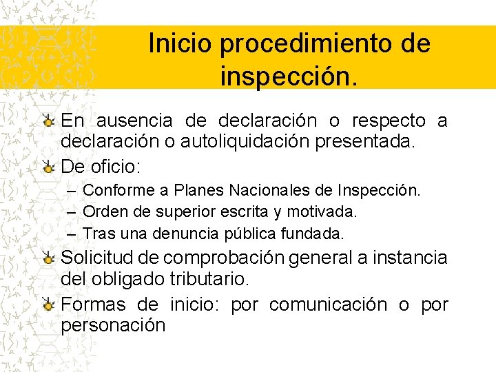 Inicio procedimiento de inspección. En ausencia de declaración o respecto a declaración o autoliquidación