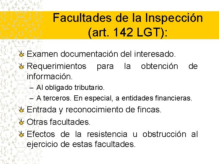 Facultades de la Inspección (art. 142 LGT): Examen documentación del interesado. Requerimientos para la