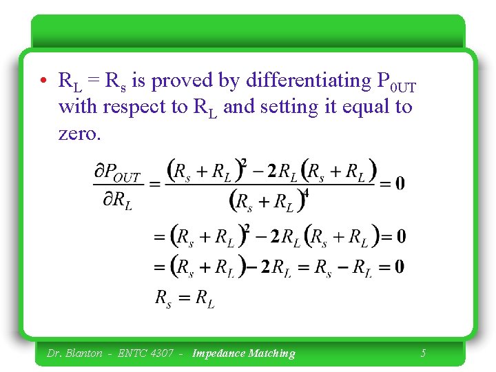  • RL = Rs is proved by differentiating P 0 UT with respect