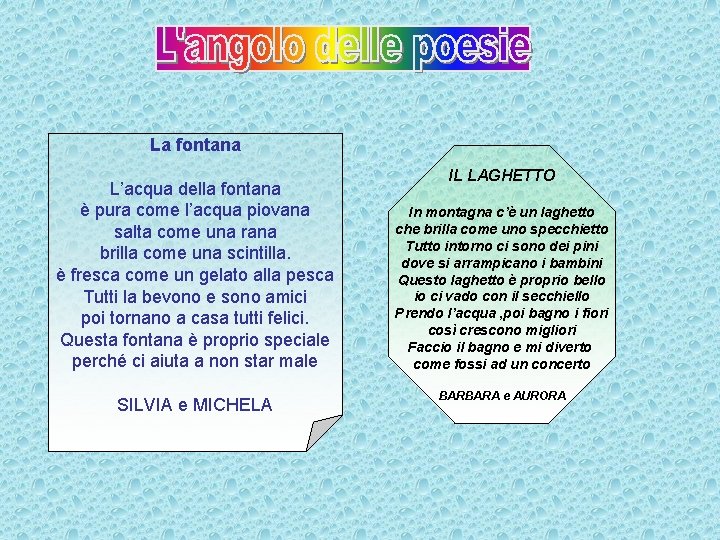 La fontana L’acqua della fontana è pura come l’acqua piovana salta come una rana