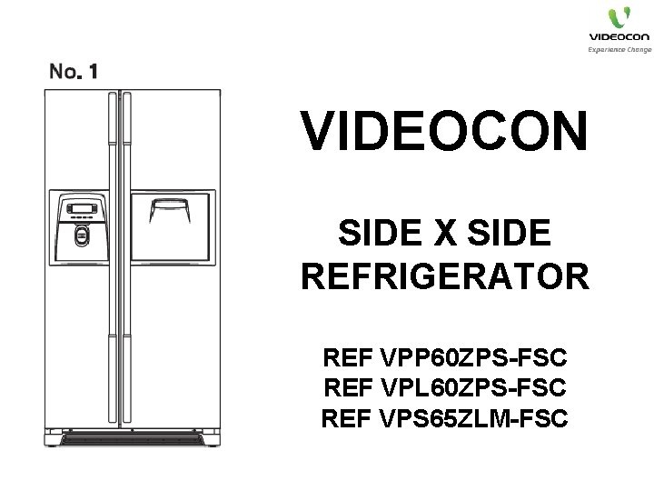 VIDEOCON SIDE X SIDE REFRIGERATOR REF VPP 60 ZPS-FSC REF VPL 60 ZPS-FSC REF