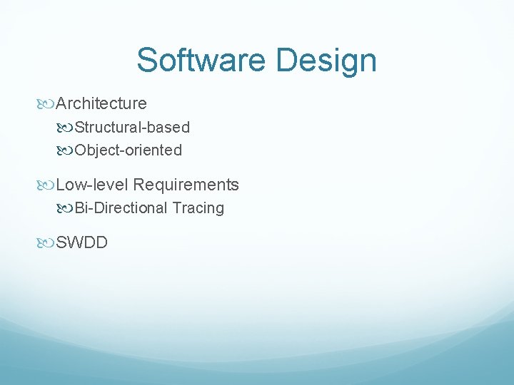 Software Design Architecture Structural-based Object-oriented Low-level Requirements Bi-Directional Tracing SWDD 