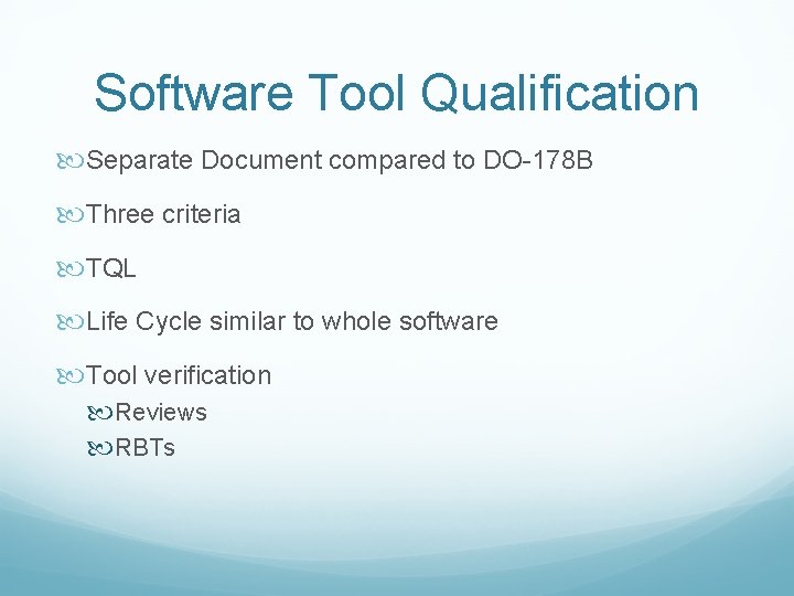 Software Tool Qualification Separate Document compared to DO-178 B Three criteria TQL Life Cycle