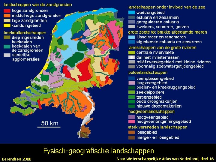 Fysisch-geografische landschappen Berendsen 2008 Naar Wetenschappelijke Atlas van Nederland, deel 16 