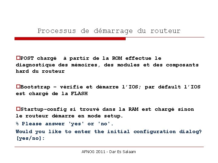 Processus de démarrage du routeur POST chargé à partir de la ROM effectue le