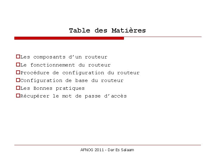 Table des Matières Les composants d’un routeur Le fonctionnement du routeur Procédure de configuration