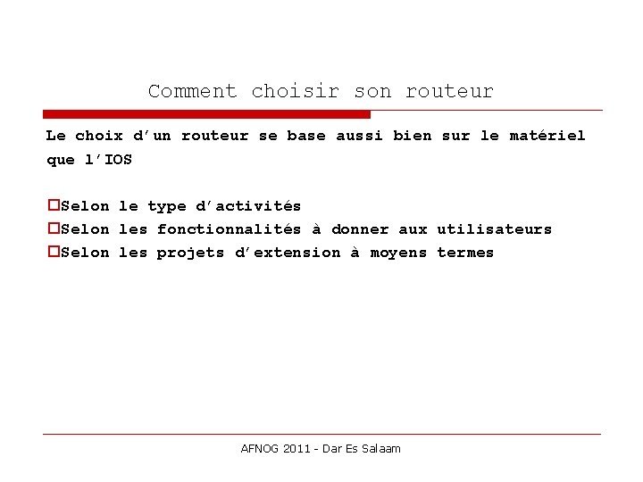 Comment choisir son routeur Le choix d’un routeur se base aussi bien sur le