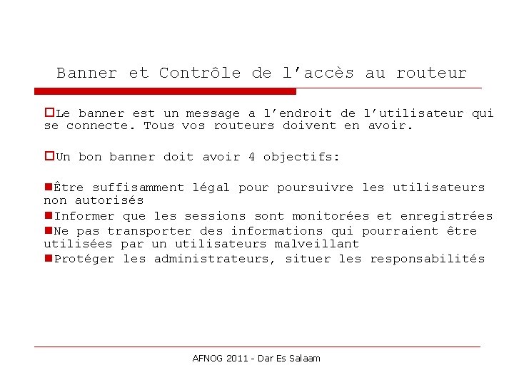  Banner et Contrôle de l’accès au routeur Le banner est un message a