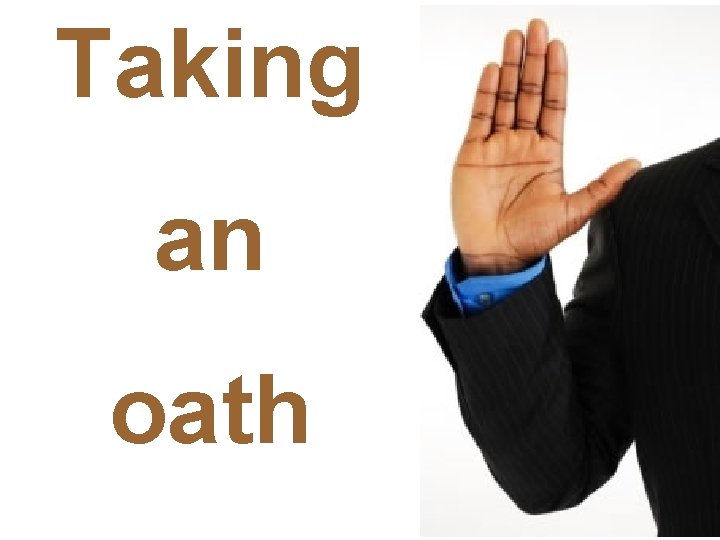 Taking an oath 