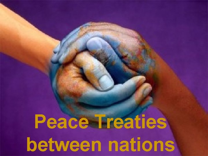 Peace Treaties between nations 