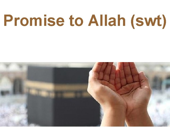 Promise to Allah (swt) 