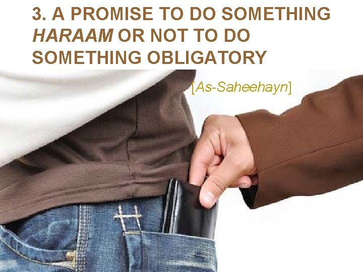 3. A PROMISE TO DO SOMETHING HARAAM OR NOT TO DO SOMETHING OBLIGATORY [As-Saheehayn]