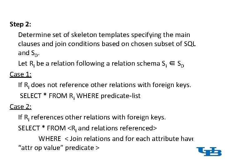 Step 2: Determine set of skeleton templates specifying the main clauses and join conditions