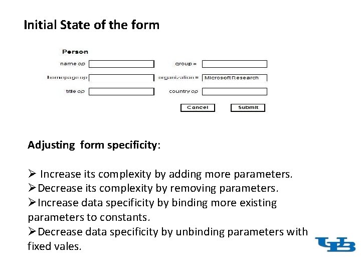 Initial State of the form Adjusting form specificity: Ø Increase its complexity by adding