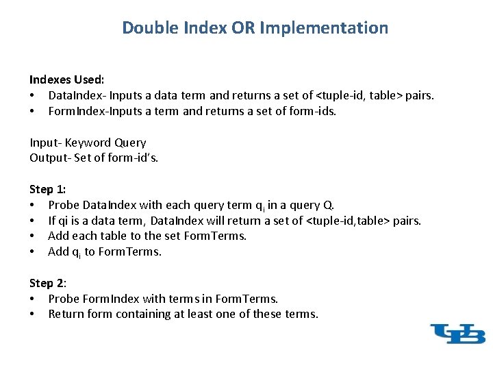 Double Index OR Implementation Indexes Used: • Data. Index- Inputs a data term and