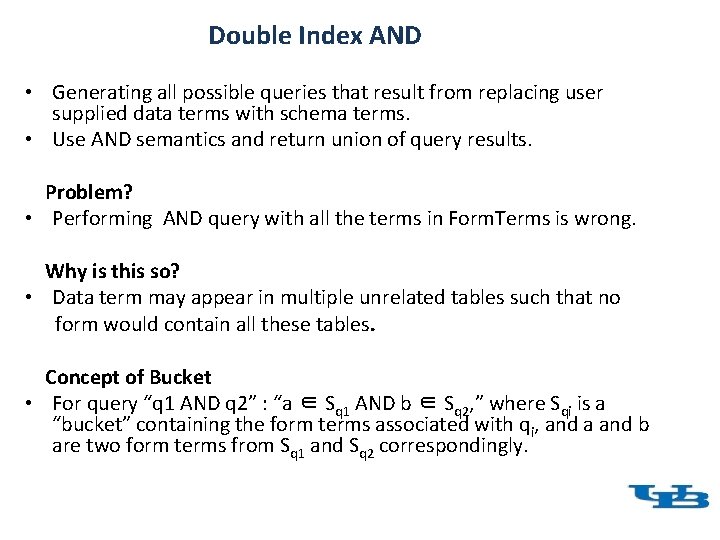 Double Index AND • Generating all possible queries that result from replacing user supplied