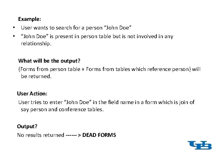 Example: • User wants to search for a person “John Doe” • “John Doe”
