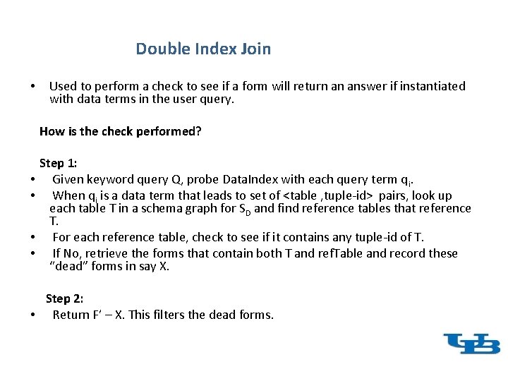 Double Index Join • Used to perform a check to see if a form