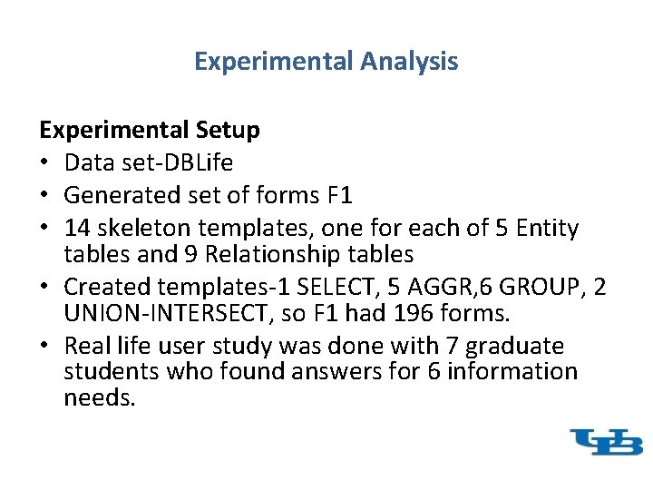 Experimental Analysis Experimental Setup • Data set-DBLife • Generated set of forms F 1