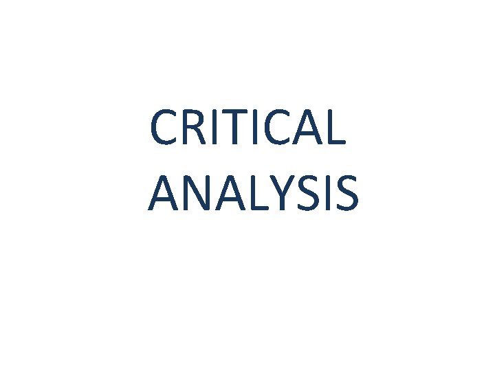 CRITICAL ANALYSIS 