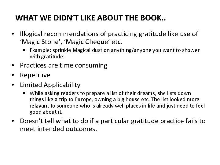 WHAT WE DIDN’T LIKE ABOUT THE BOOK. . • Illogical recommendations of practicing gratitude