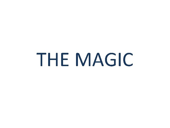 THE MAGIC 