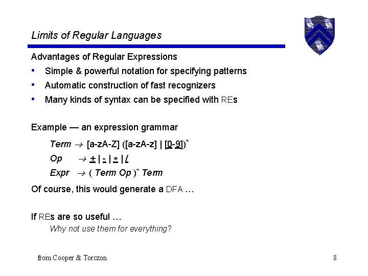 Limits of Regular Languages Advantages of Regular Expressions • Simple & powerful notation for