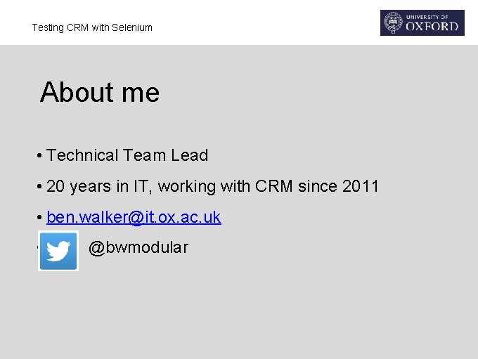 Testing CRM with Selenium About me • Technical Team Lead • 20 years in