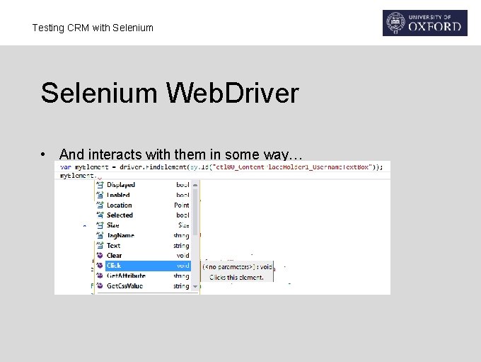 Testing CRM with Selenium Web. Driver • And interacts with them in some way…