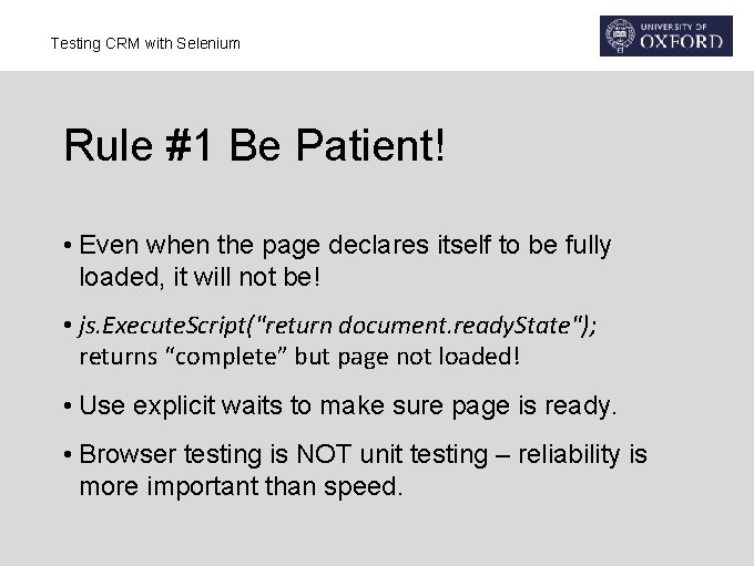 Testing CRM with Selenium Rule #1 Be Patient! • Even when the page declares