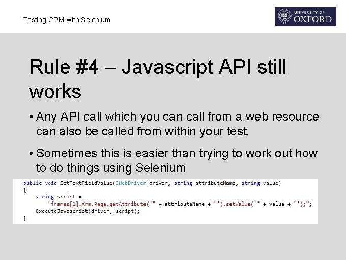 Testing CRM with Selenium Rule #4 – Javascript API still works • Any API
