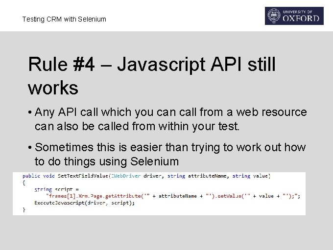 Testing CRM with Selenium Rule #4 – Javascript API still works • Any API