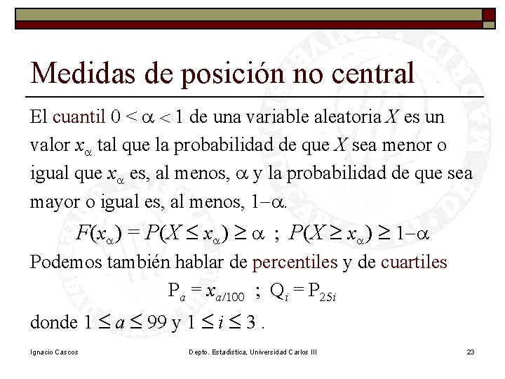 Medidas de posición no central El cuantil 0 < a < 1 de una
