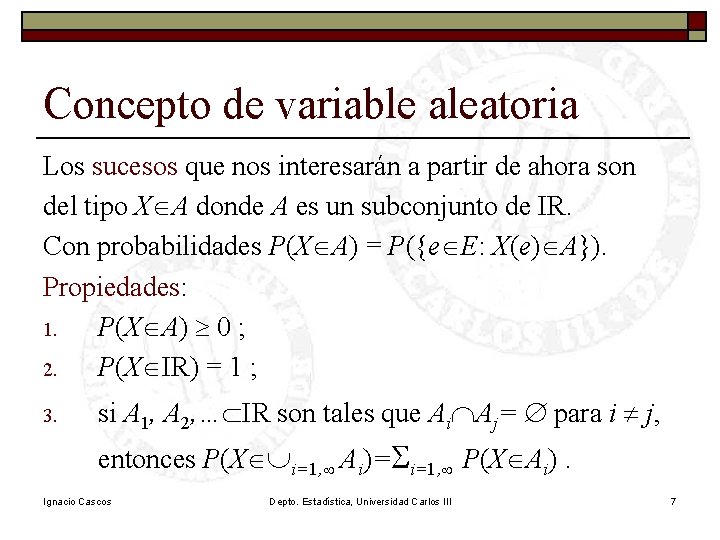 Concepto de variable aleatoria Los sucesos que nos interesarán a partir de ahora son