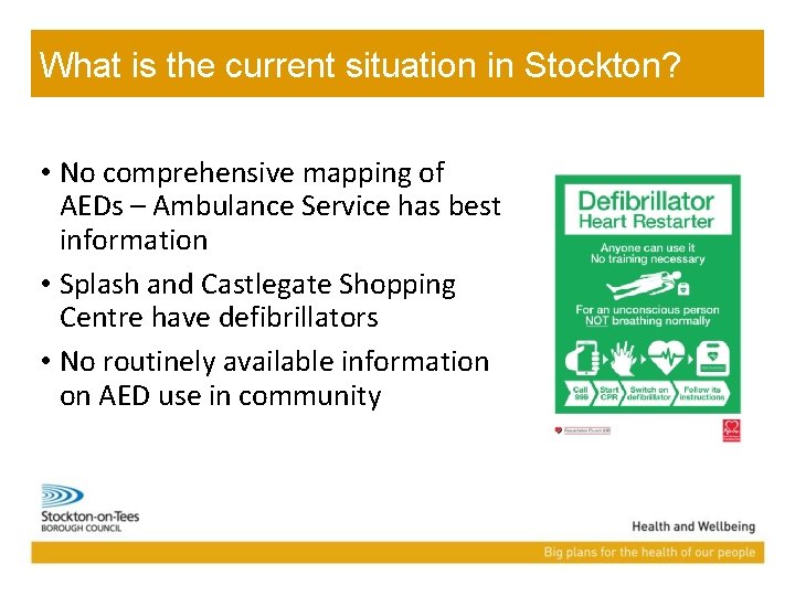 What is the current situation in Stockton? • No comprehensive mapping of AEDs –