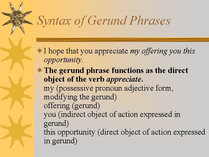 Syntax of Gerund Phrases ¬ I hope that you appreciate my offering you this