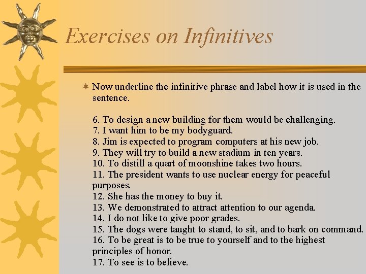 Exercises on Infinitives ¬ Now underline the infinitive phrase and label how it is