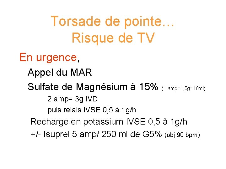 Torsade de pointe… Risque de TV En urgence, Appel du MAR Sulfate de Magnésium