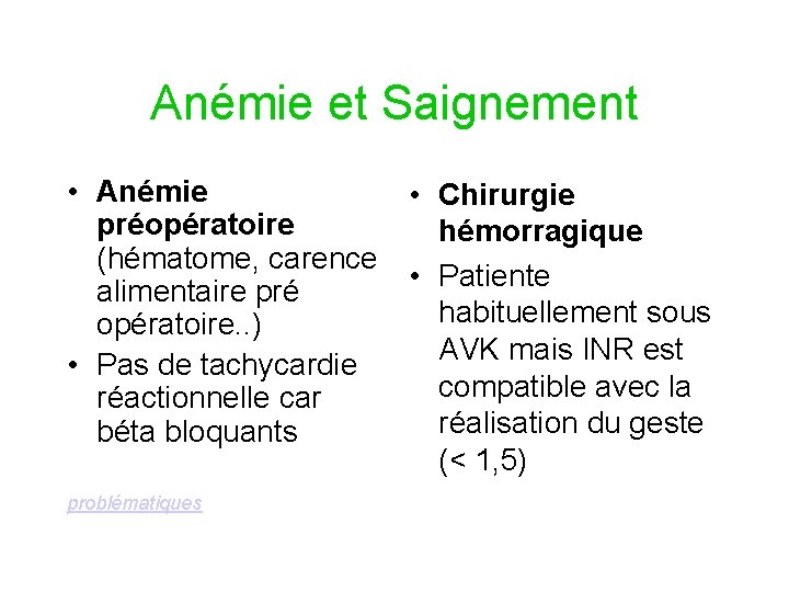 Anémie et Saignement • Anémie • Chirurgie préopératoire hémorragique (hématome, carence • Patiente alimentaire