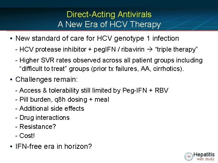 Direct-Acting Antivirals A New Era of HCV Therapy • New standard of care for