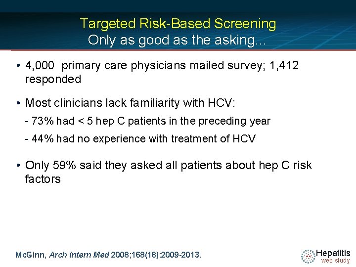 Targeted Risk-Based Screening Only as good as the asking… • 4, 000 primary care