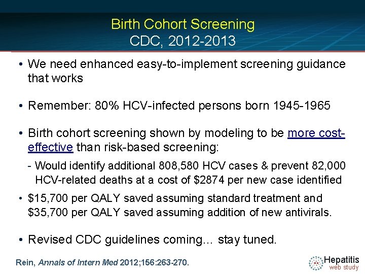 Birth Cohort Screening CDC, 2012 -2013 • We need enhanced easy-to-implement screening guidance that