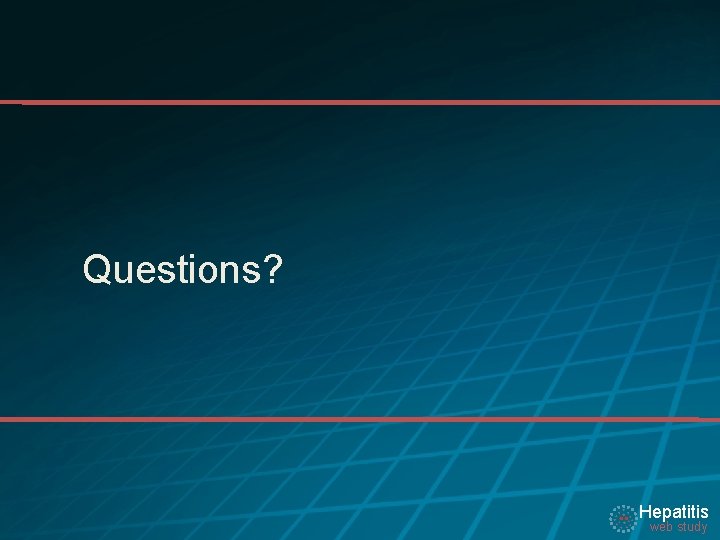 Questions? Hepatitis web study 